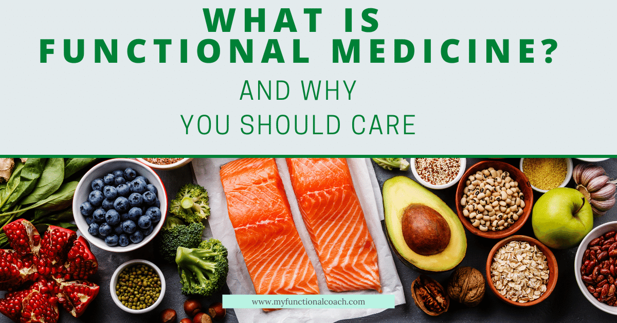 what is functional medicine and why you should care
