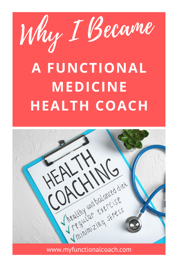 Why I Became a Functional Medicine Health Coach