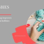 The Power and Amazing Benefits of Hobbies
