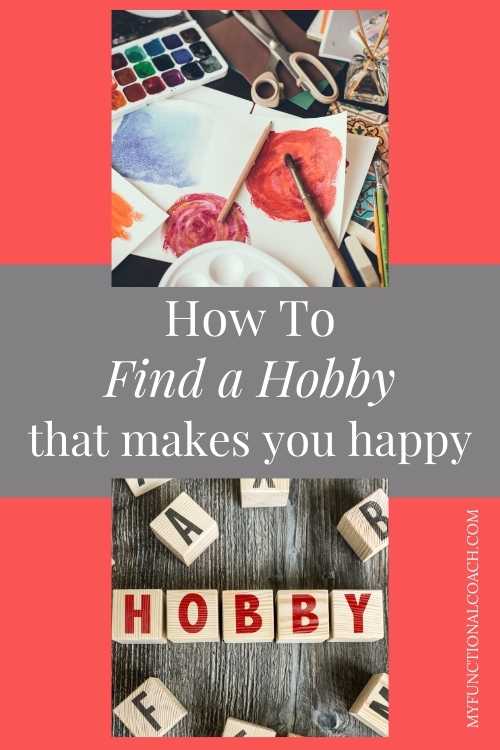 How to Find a Hobby that Makes you Happy. The benefits of hobbies.