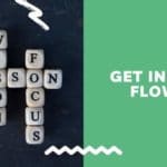 How to Get Flow: Six Steps