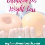 How to Have Discipline for Weight Loss Success